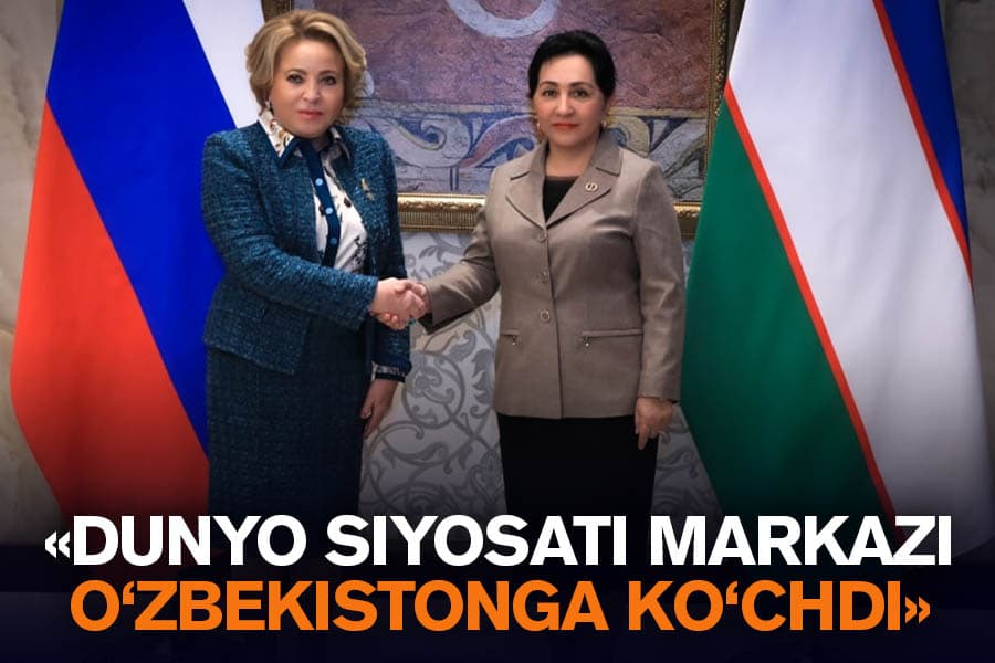 Bu yil jahon siyosatining markazi Özbekistonga köçdi – Matviyenko