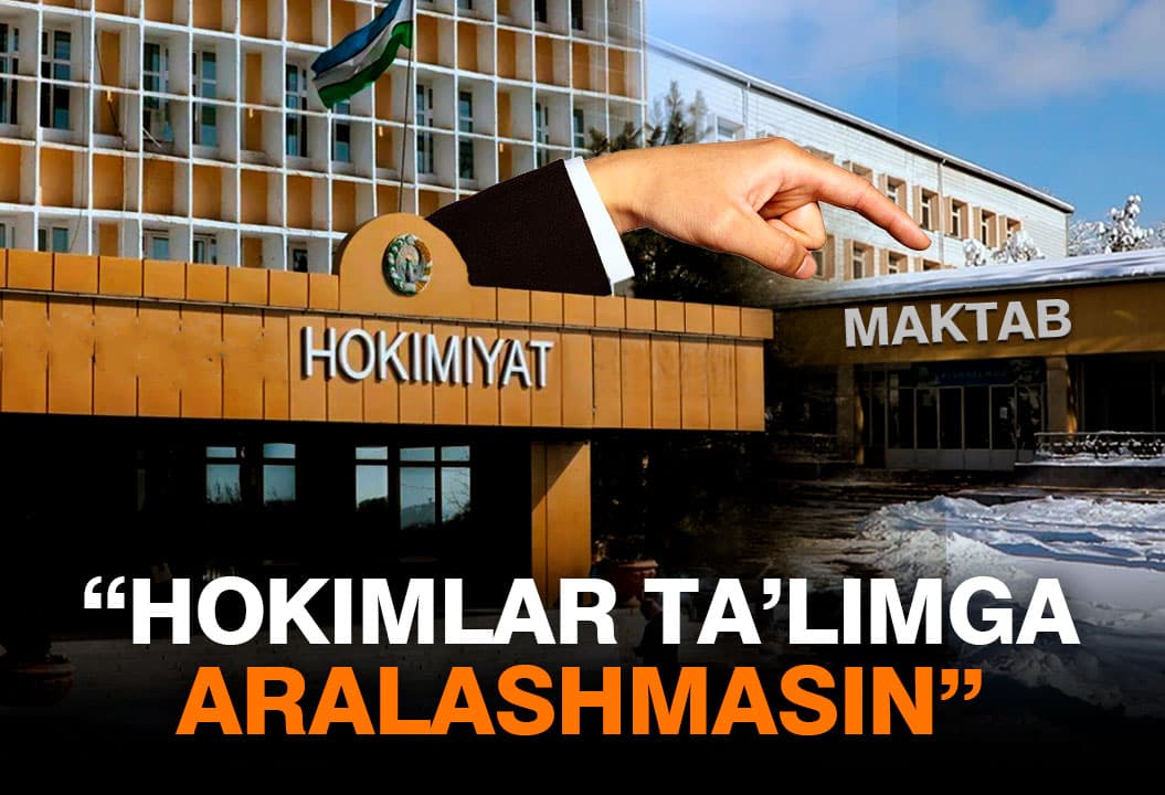 Maktablar ma’muriy buyruqbozlik vertikalining bir bo‘g‘ini bo‘lib qolgan - Jamshid Muslimov