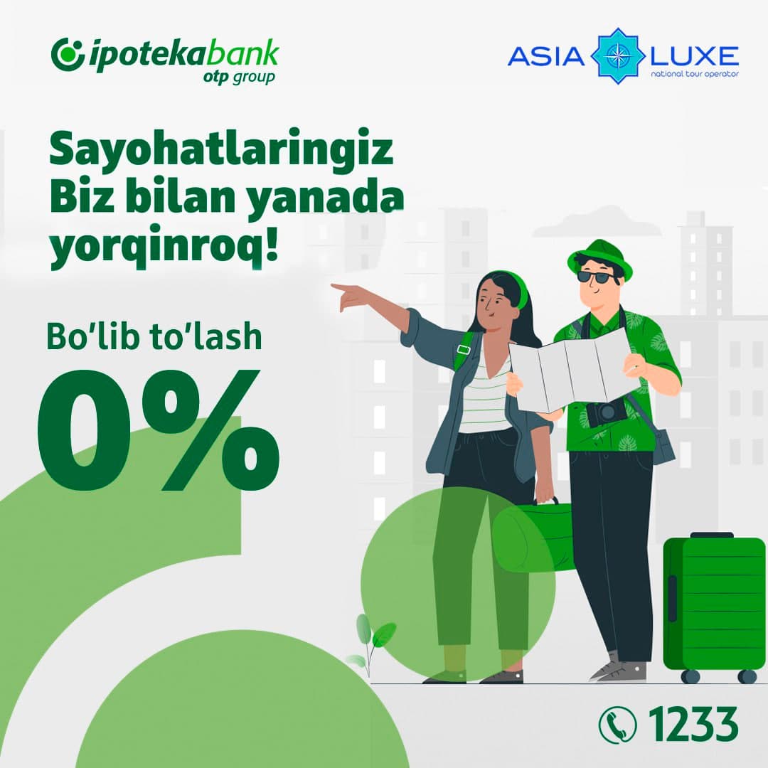 Asialuxe Travel ва Ипотекабанк: муддатли тўлов асосида унутилмас саёҳатлар