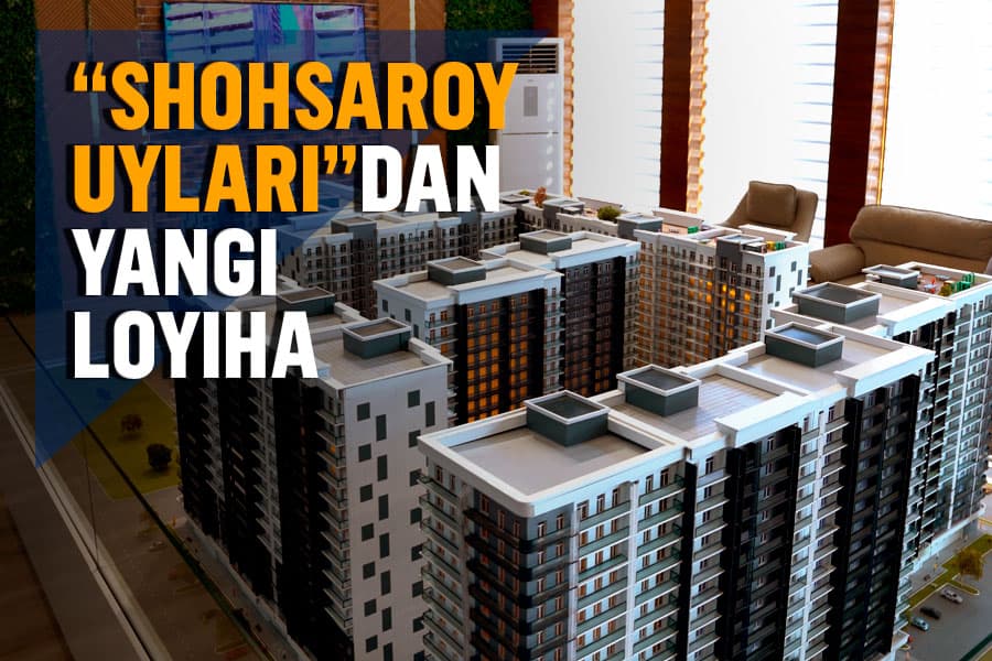 «Shohsaroy» kompaniyasi «Sokin diyor» turar joy majmuasidagi xonadonlar sotuvini boshladi