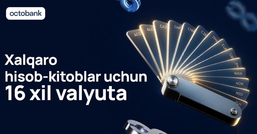 Octobank xalkaro hisob-kitoblar uchun valyutalar turini 16 taga yetkazdi -Meksika pesosidan tortib Polsha zlotisigacha