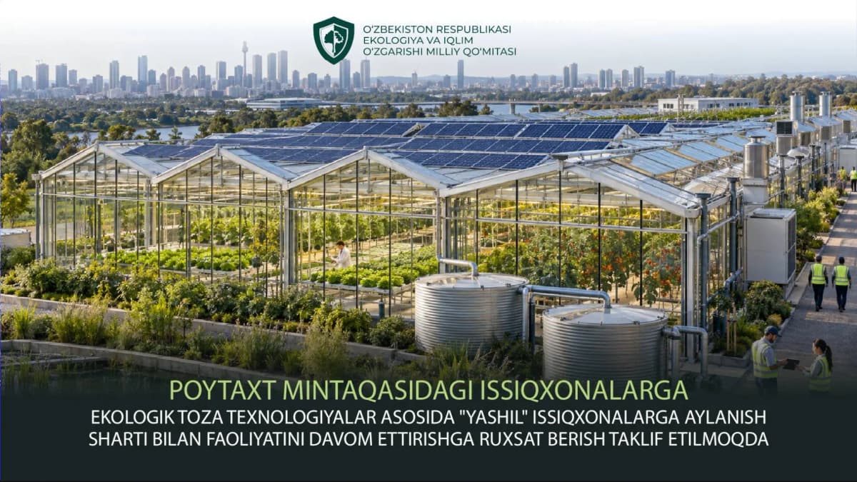 Тошкентдаги иссиқхоналар фаолиятини экологик талаблар асосида давом эттириш таклиф қилинди