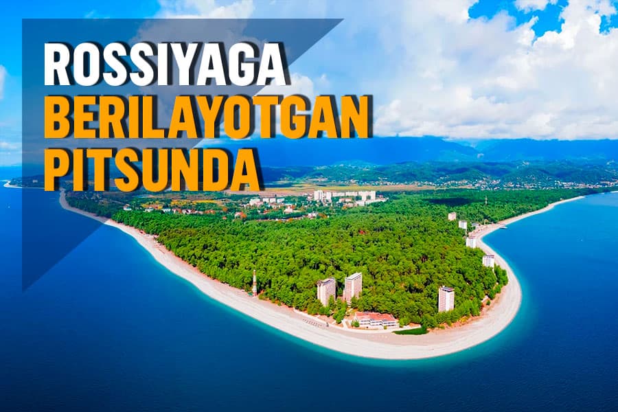 Pitsunda mojarosi – Rossiya Abxaziyaning eng yaxshi joyini chindan «ijara»ga olyaptimi?