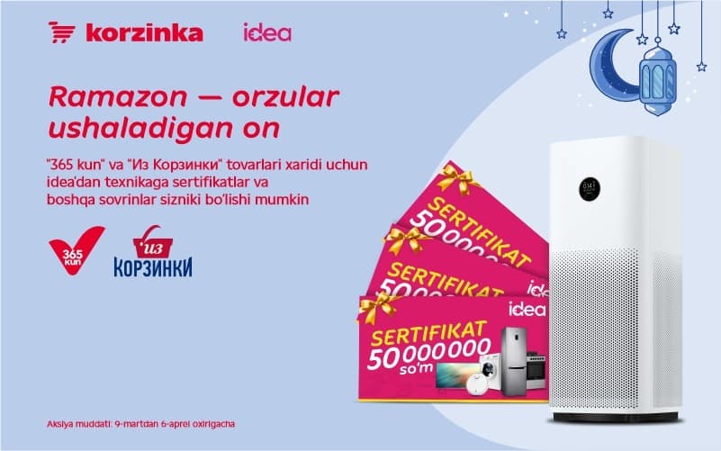Korzinka va idea: maishiy texnikaga sertifikatlar yutib oling