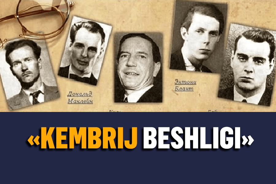 «Kembrij beshligi» – SSSR tashqi razvedka xizmati uchun ishlagan britaniyalik josuslar kimlar edi?
