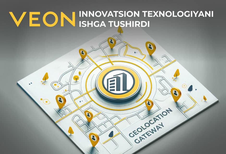 VEON GSMA Open Gateway tizimi asosidagi innovatsion texnologiyani ishga tushirmoqda