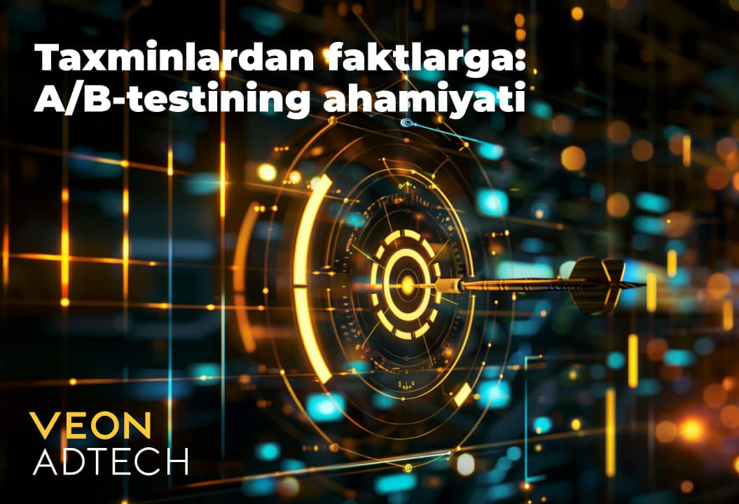 Taxminlardan faktlarga: A/B-testining ahamiyati