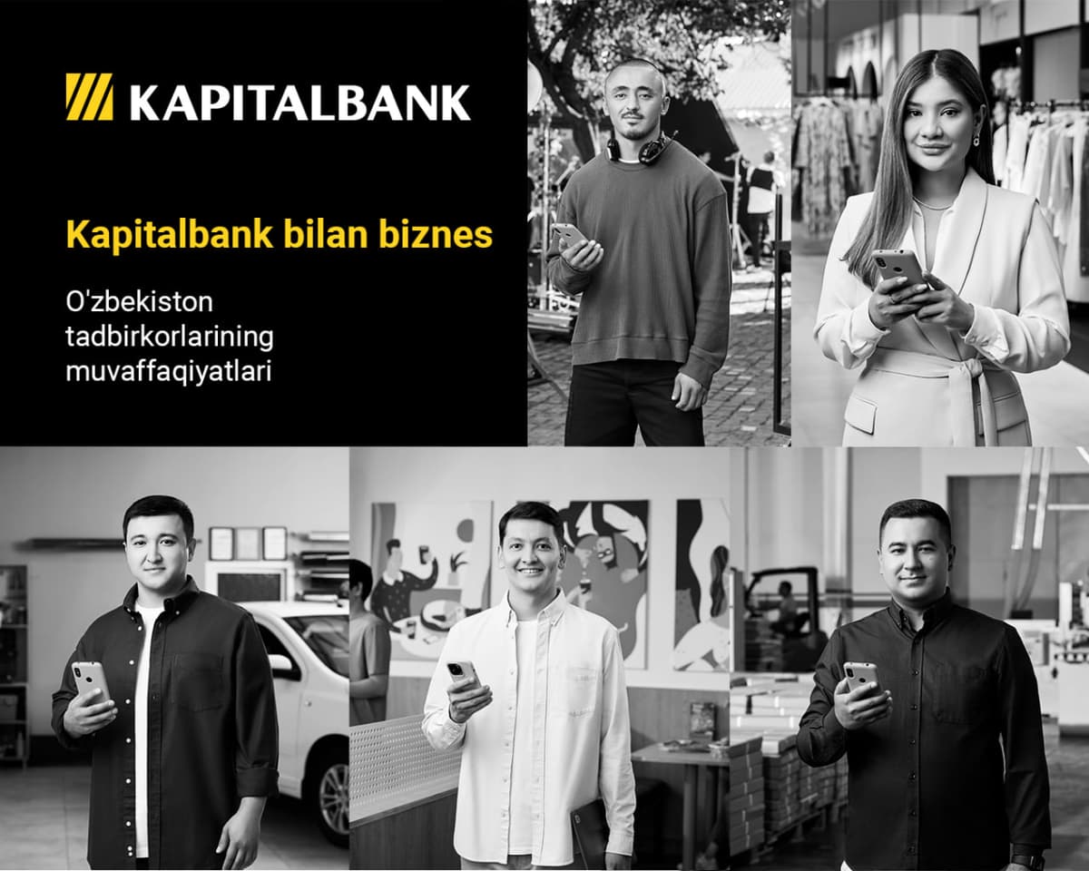 Капиталбанк билан бизнес: Ўзбекистон тадбиркорларининг муваффақиятлари тарихи