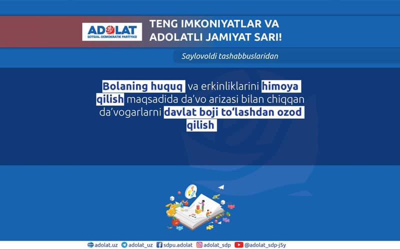 "Adolat" SDP bola huquqlari himoyasi bo‘yicha da’vo arizasi uchun davlat bojini bekor qilishni taklif qildi