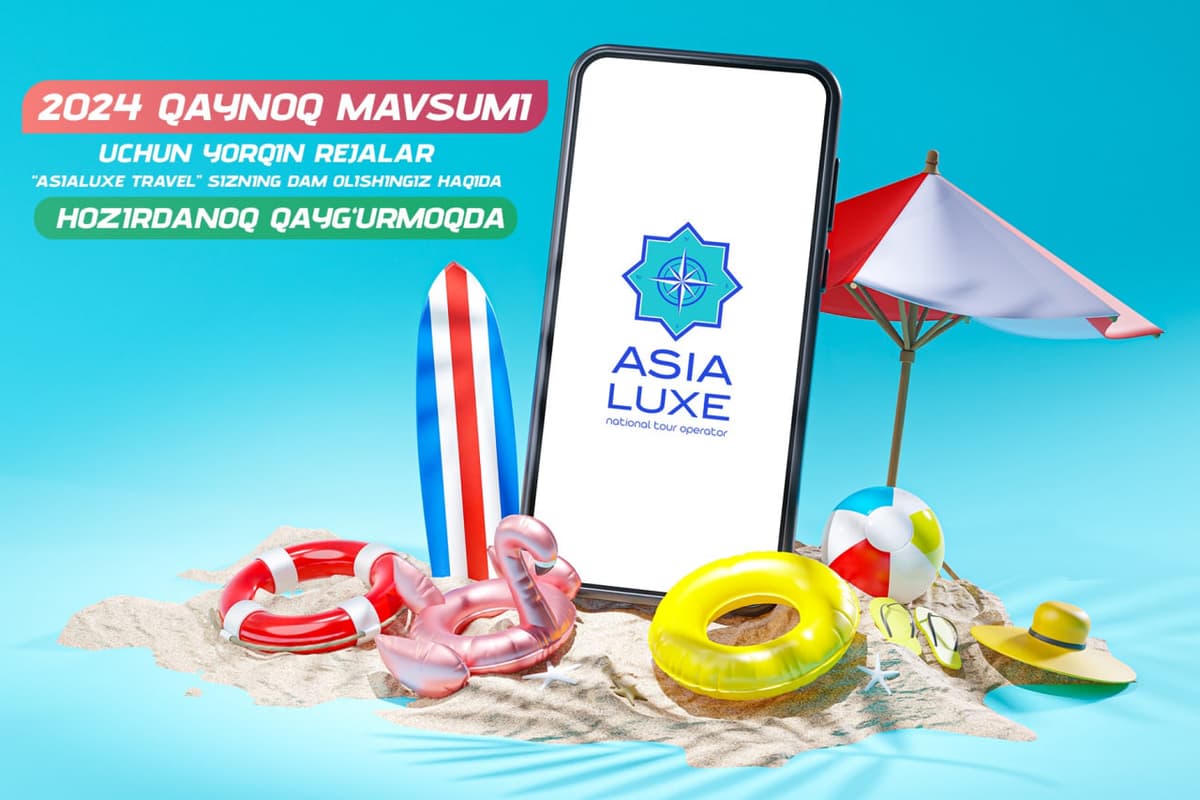 Asialuxe Travel’dan 2024 yil bahor-yoz mavsumi uchun layfxak-yo‘riqnoma