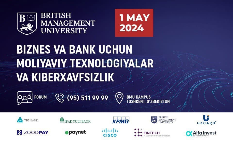 Britaniya menejment universitetida “Biznes va bank uchun moliyaviy texnologiyalar va kiberxavfsizlik” mavzusida forum bo‘lib o‘tadi