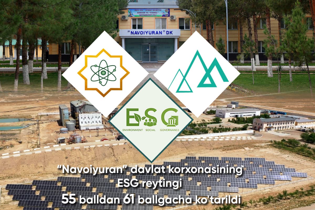 “Навоийуран” давлат корхонасининг ESG рейтинги 55 баллдан 61 баллгача кўтарилди