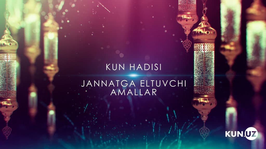 Qaysi amallar insonni jannat sari yetaklaydi?