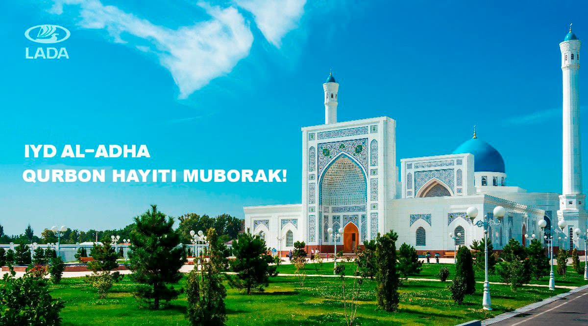 LADA rasmiy importyori Qurbon Hayiti bayrami bilan tabriklaydi