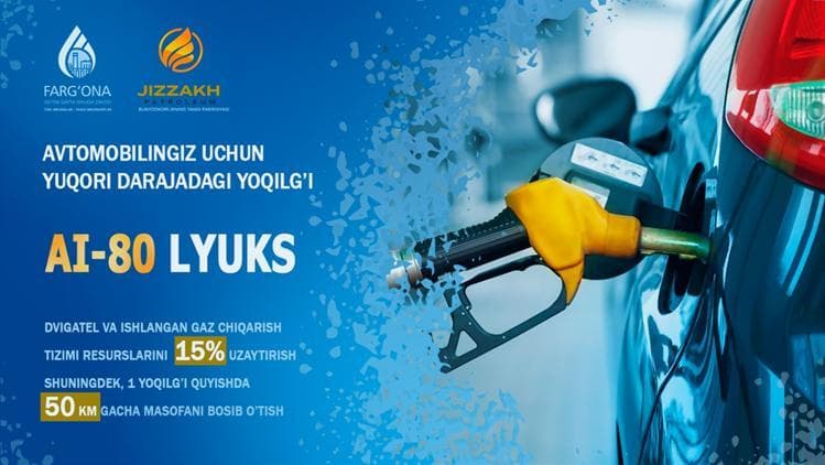 «Jizzakh Petroleum»: avtomobilingizga lyuks toifadagi avtobenzin quying