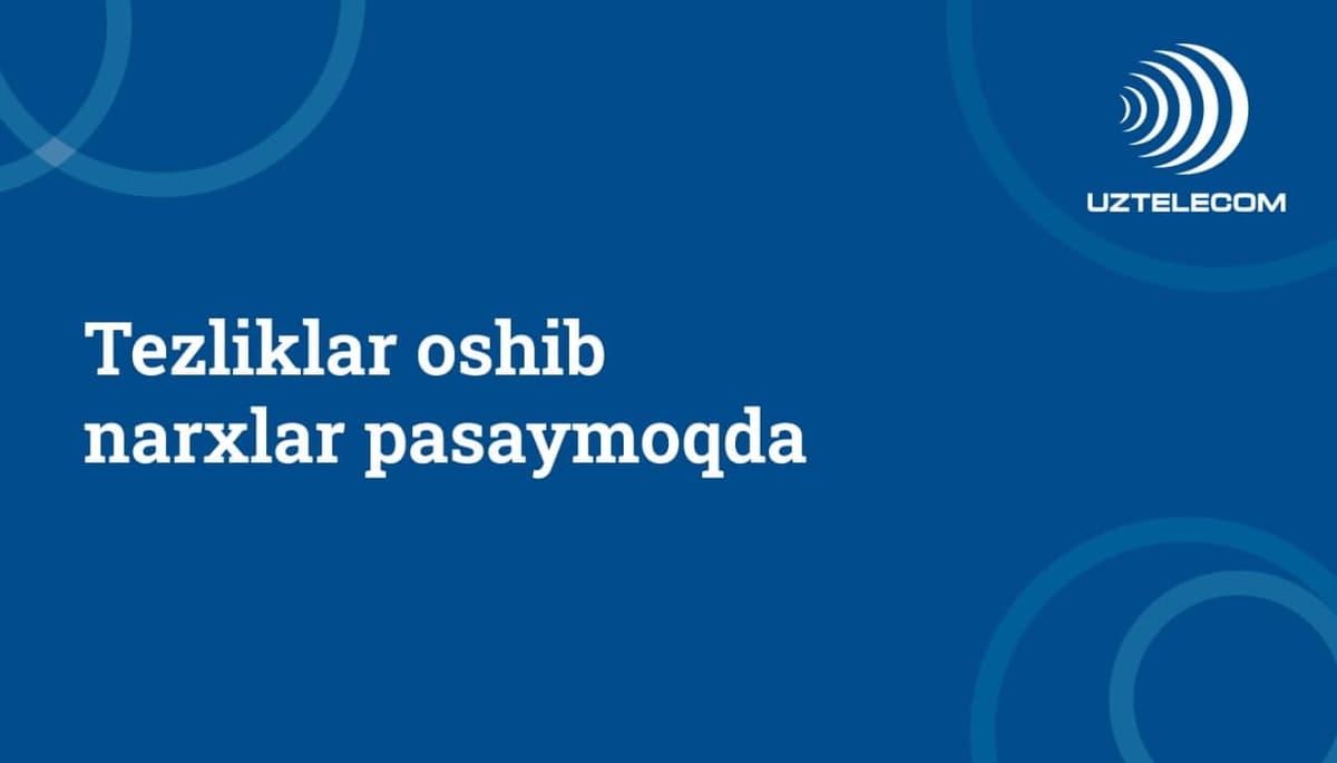 Tezliklar oshib, narxlar pasaymoqda