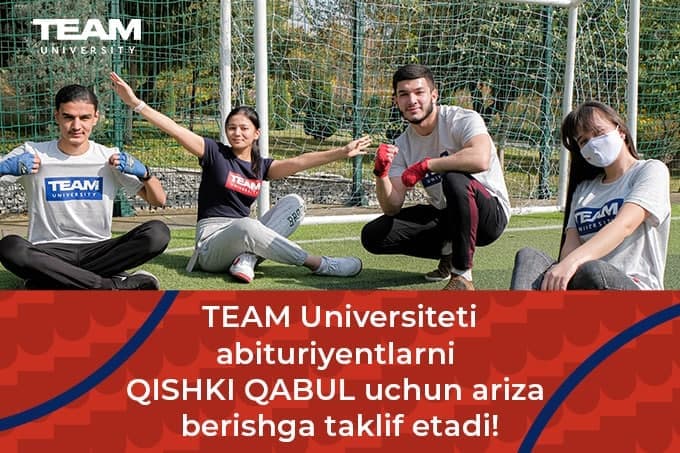 Universitetga kira olmadingizmi? Bir yilni behuda sarflamang – TEAM Universiteti abituriyentlarni qishki qabulga taklif etadi!