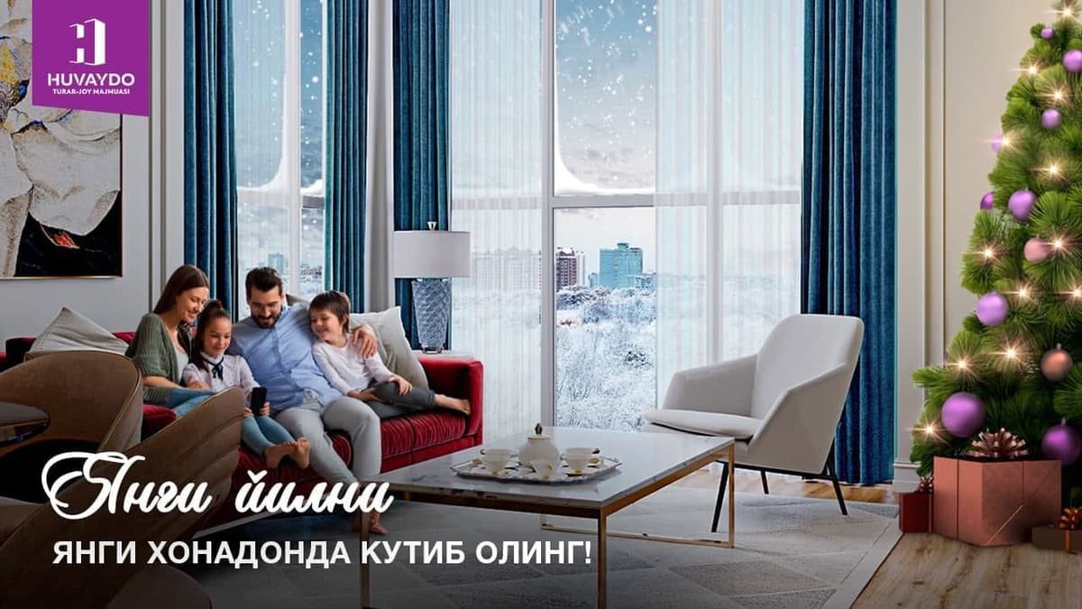 Huvaydo: yangi yilni yangi xonadonda kutib oling!