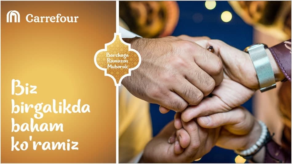 Birgalikda baham ko‘ramiz: Carrefour'ning 2021 yilgi Ramazon shiori muqaddas oyning mohiyatini ifodalaydi