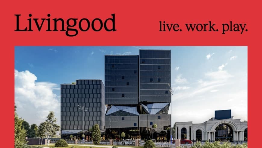 Livingood - Live. Work. Play konsepsiyasiga ega mixed-use majmuasi