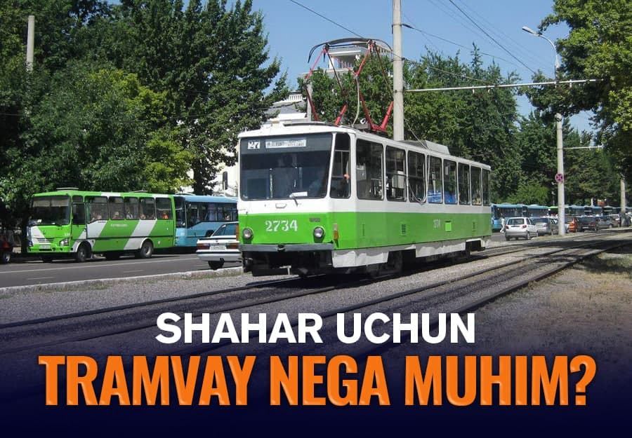 Sehrli tramvaylar mehr istaydi: nega bu jamoat transporti shaharlar uchun eng zo‘ri?