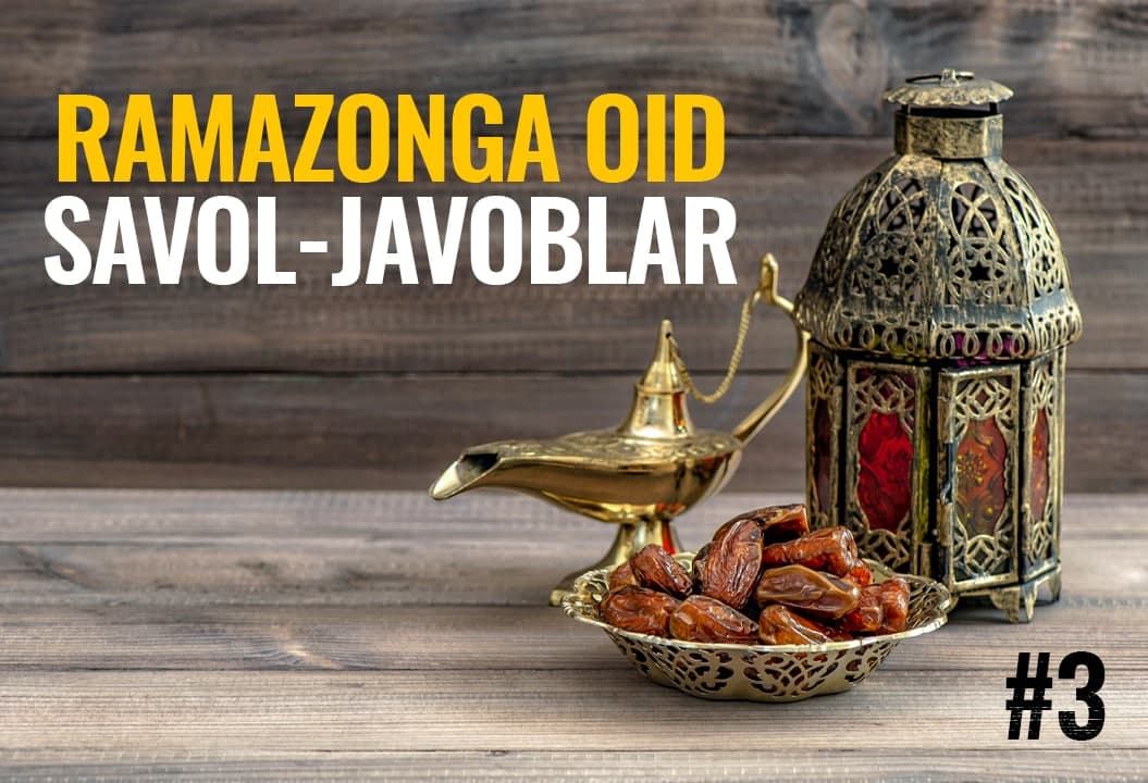 Qanday amallar ro‘zani buzadi? - Ramazonga doir savol-javoblar