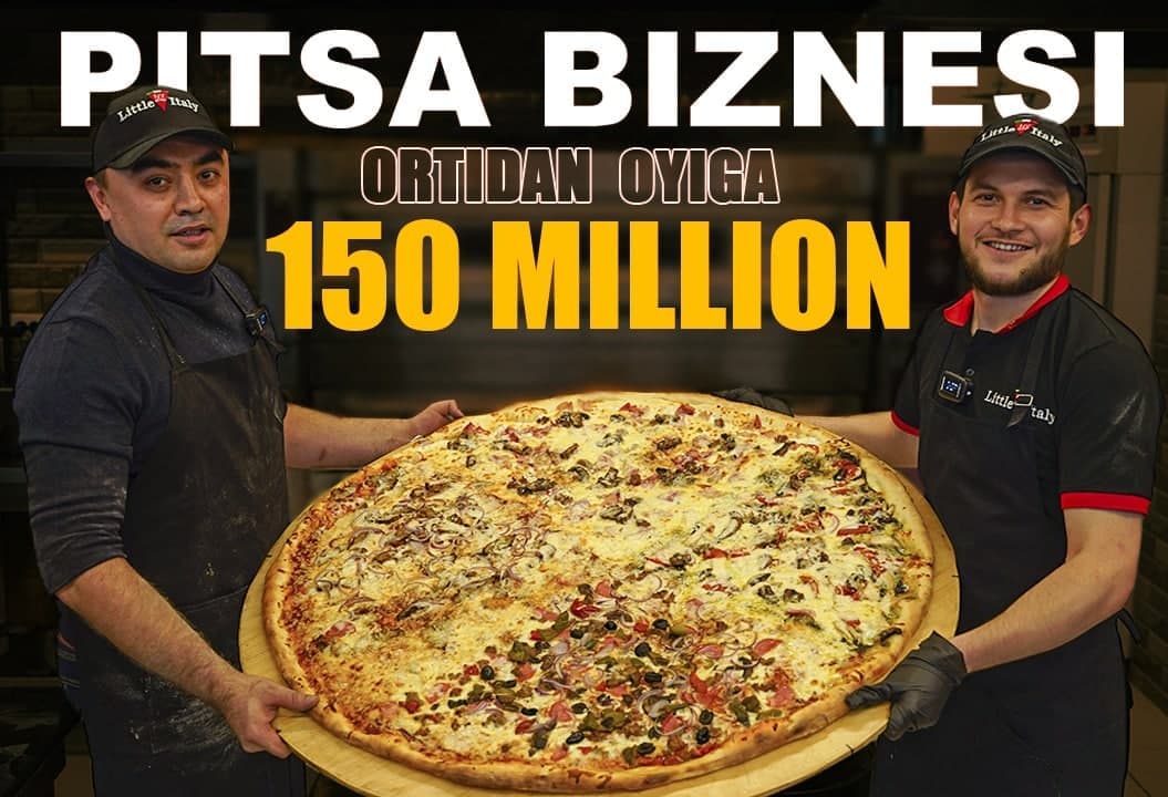 O‘zbekistondagi eng katta pitssa - Little Italy misolida pitsseriya biznesi