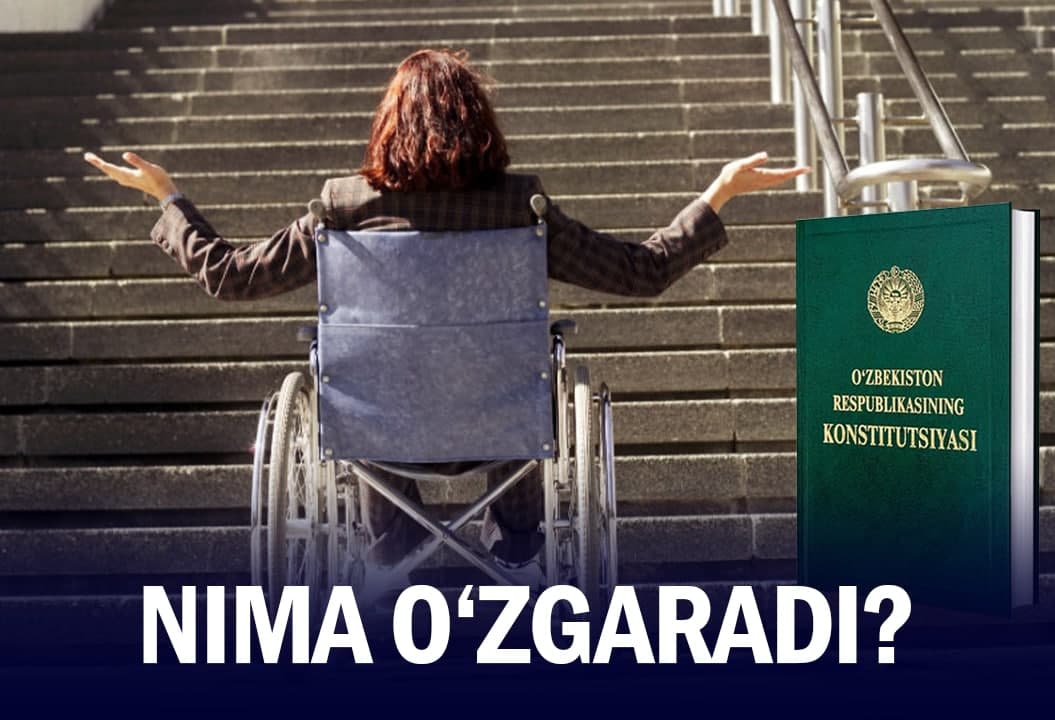 Nogironligi bor shaxslarning huquqlarini Konstitutsiyada belgilashga qanday ehtiyoj bor?