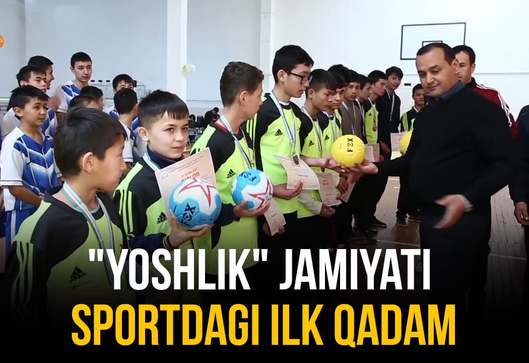 O‘quvchi-yoshlarni birlashtirgan “Yoshlik” jismoniy tarbiya va sport jamiyati – yutuq va marralar