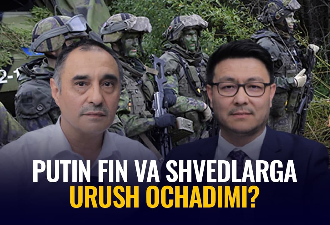 Finlandiya va Shvetsiya NATOga a’zo bo‘lsa, Rossiya ularga qarshi urush ochishi mumkinmi? - Siyosatshunoslar bilan intervyu