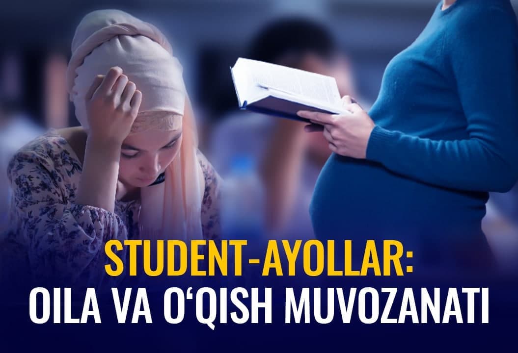 Қўлида бола билан ўқиётган талабалар. Уларни қўллаб-қувватлашга эътибор қаратиладими?