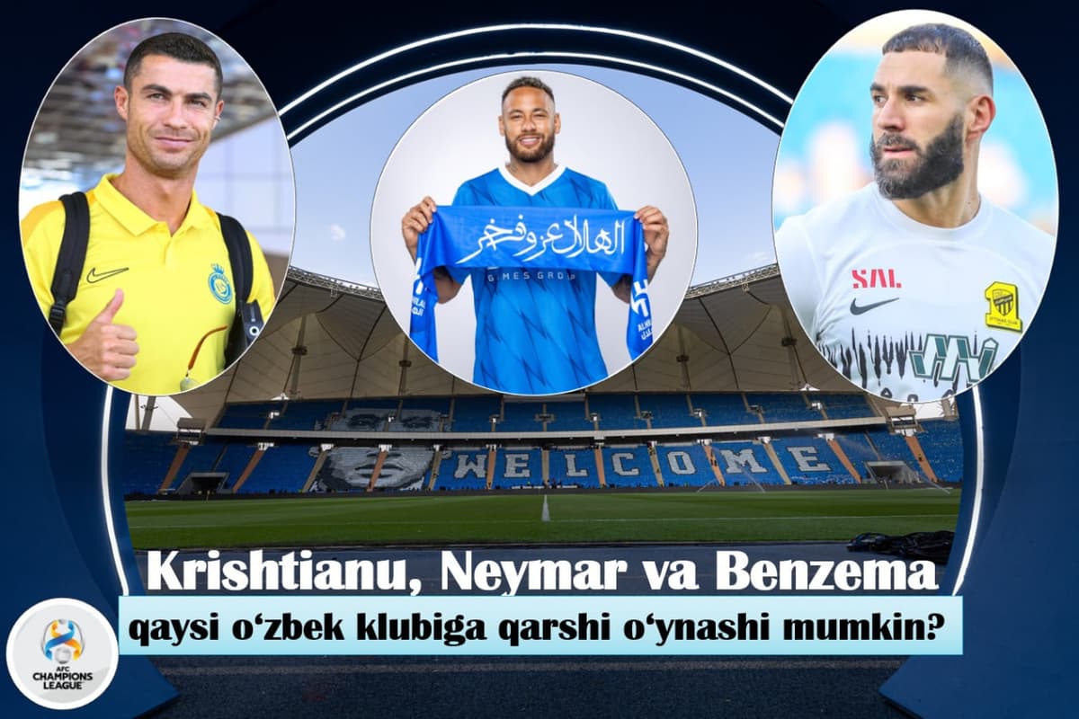 Ronaldu OChLda ro‘yxatdan o‘tkazildi. Krishtianu, Neymar va Benzema qaysi o‘zbek klubiga qarshi o‘ynashi mumkin?