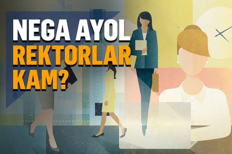 Dunyoning top universitetlarini boshqarayotgan ayollar - O‘zbekistonda ham ayol rektorlar bormi?