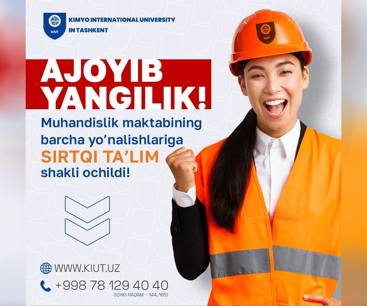 Toshkent Kimyo xalqaro universitetining “Muhandislik maktabi” yo‘nalishida sirtqi ta’lim shakli ochildi