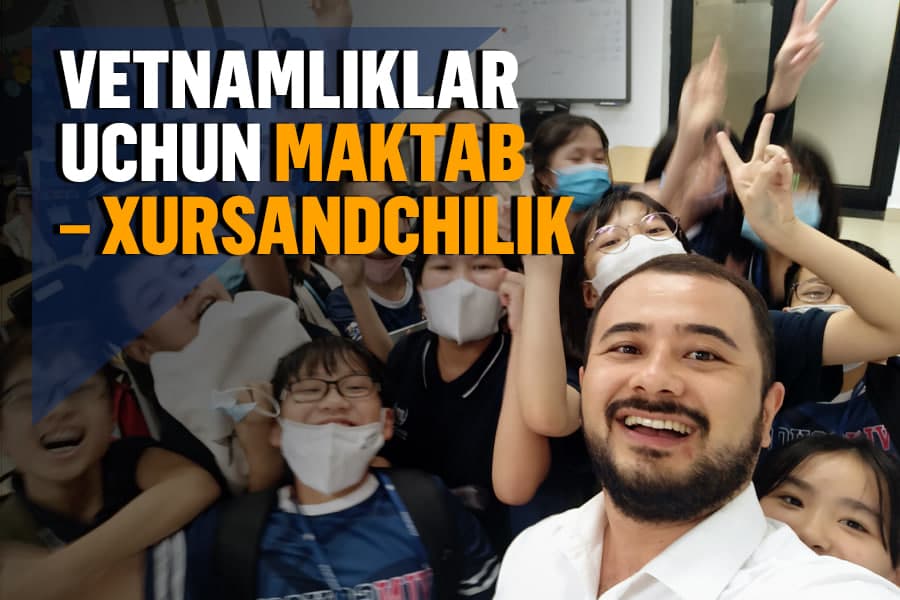 «Bola qo‘rqib emas, yaxshi ko‘rib hurmat qilishi kerak» - Vetnamda dars berayotgan o‘zbekistonlik o‘qituvchi