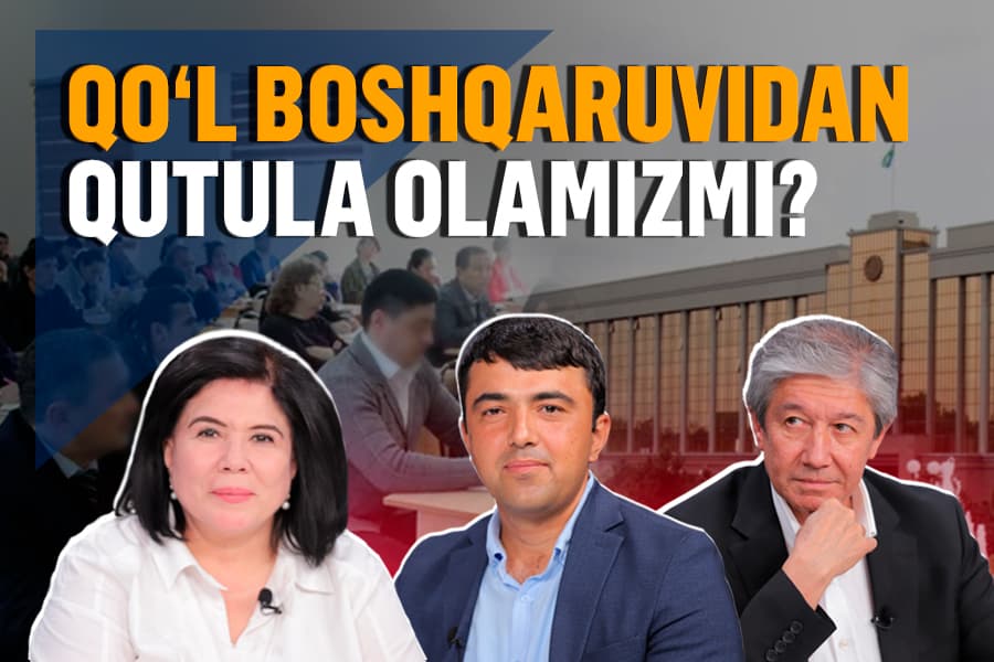 “Qo‘l boshqaruvi”dan tizimli boshqaruvga: hukumat oldida qanday muammolar turibdi?