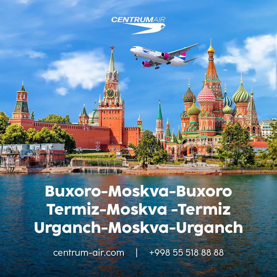 Centrum Air Бухоро, Урганч ва Термиздан Москвага доимий парвозларни йўлга қўймоқда