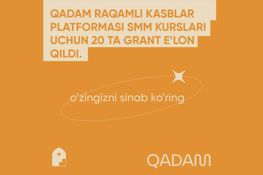 “Qadam” raqamli kasblar platformasi SMM kurslari uchun 20 ta grant e’lon qildi