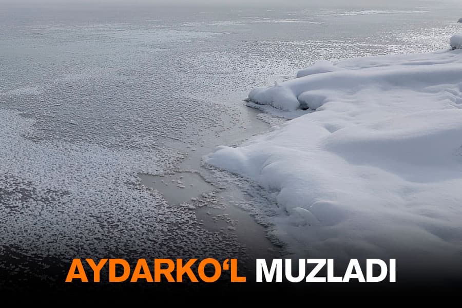 Aydarko‘l muzladi. Bu yaqin yillarda kuzatilmagan
