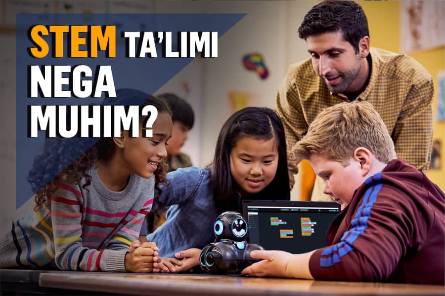 Ta’limning kelajagi. Ko‘p pul topadigan kadr bo‘lish uchun STEM tizimida o‘qish muhimmi?