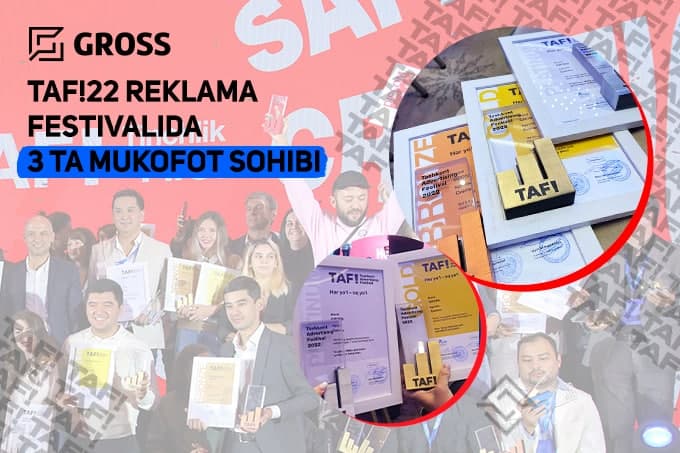 Gross sug‘urta kompaniyasi TAF!2022 reklama festivalida 3ta mukofotni qo‘lga kiritdi